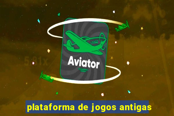 plataforma de jogos antigas